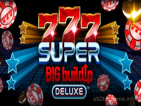 s92 game 777 Super BigBuildUp Deluxe